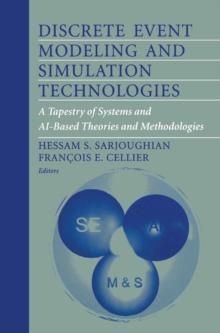 Discrete Event Modeling and Simulation Technologies : A Tapestry of Systems and AI-Based Theories and Methodologies