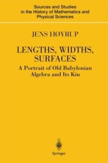 Lengths, Widths, Surfaces : A Portrait of Old Babylonian Algebra and Its Kin