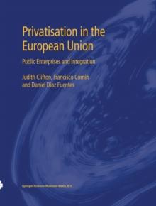 Privatisation in the European Union : Public Enterprises and Integration