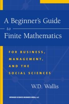 A Beginner's Guide to Finite Mathematics : For Business, Management, and the Social Sciences