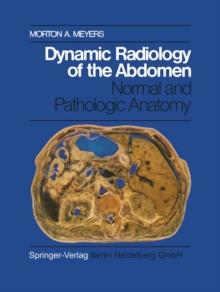 Dynamic Radiology of the Abdomen : Normal and Pathologic Anatomy