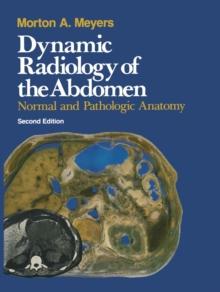 Dynamic Radiology of the Abdomen : Normal and Pathologic Anatomy