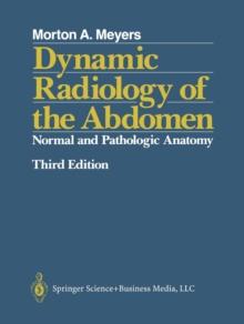 Dynamic Radiology of the Abdomen : Normal and Pathologic Anatomy