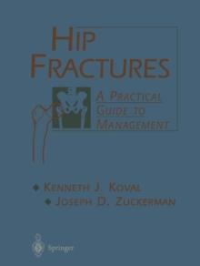 Hip Fractures : A Practical Guide to Management