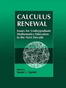 Calculus Renewal : Issues for Undergraduate Mathematics Education in the Next Decade