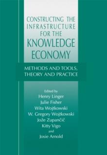 Constructing the Infrastructure for the Knowledge Economy : Methods and Tools, Theory and Practice