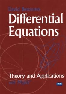 Differential Equations: Theory and Applications : with Maple(R)