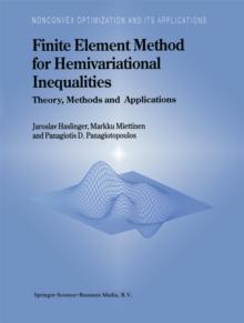 Finite Element Method for Hemivariational Inequalities : Theory, Methods and Applications