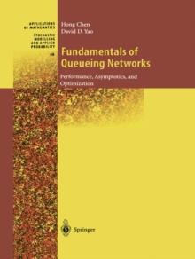 Fundamentals of Queueing Networks : Performance, Asymptotics, and Optimization