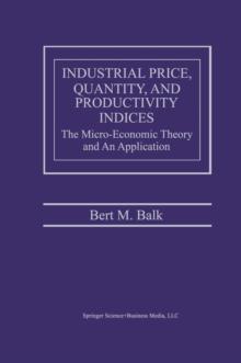 Industrial Price, Quantity, and Productivity Indices : The Micro-Economic Theory and an Application