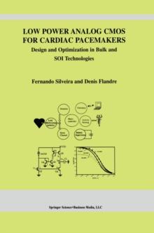 Low Power Analog CMOS for Cardiac Pacemakers : Design and Optimization in Bulk and SOI Technologies