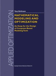 Mathematical Modeling and Optimization : An Essay for the Design of Computer-Based Modeling Tools