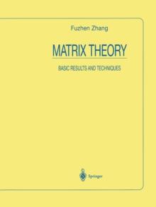 Matrix Theory : Basic Results and Techniques