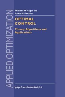 Optimal Control : Theory, Algorithms, and Applications