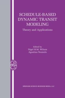 Schedule-Based Dynamic Transit Modeling : Theory and Applications