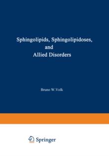 Sphingolipids, Sphingolipidoses and Allied Disorders : Proceedings of the Symposium on Sphingolipidoses and Allied Disorders held in Brooklyn, New York, October 25-27, 1971