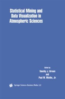 Statistical Mining and Data Visualization in Atmospheric Sciences