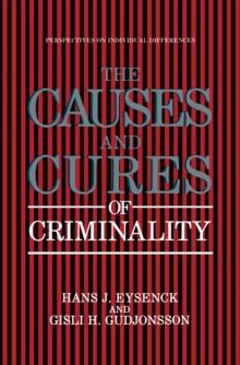 The Causes and Cures of Criminality