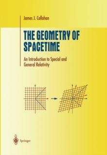 The Geometry of Spacetime : An Introduction to Special and General Relativity