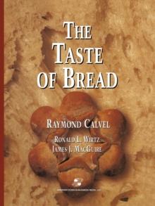 The Taste of Bread : A translation of Le Gout du Pain, comment le preserver, comment le retrouver