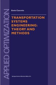 Transportation Systems Engineering : Theory and Methods