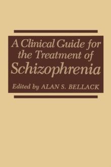 A Clinical Guide for the Treatment of Schizophrenia