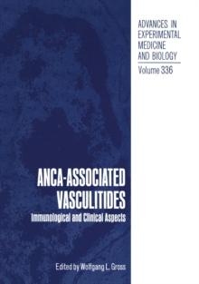 ANCA-Associated Vasculitides : Immunological and Clinical Aspects