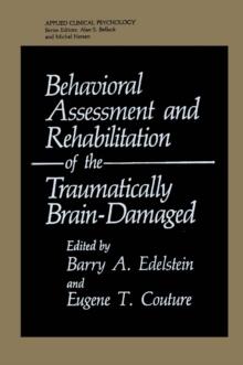 Behavioral Assessment and Rehabilitation of the Traumatically Brain-Damaged