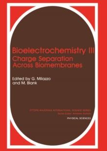 Bioelectrochemistry III : Charge Separation Across Biomembranes