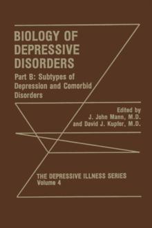 Biology of Depressive Disorders. Part B : Subtypes of Depression and Comorbid Disorders