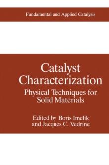 Catalyst Characterization : Physical Techniques for Solid Materials