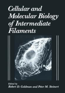 Cellular and Molecular Biology of Intermediate Filaments