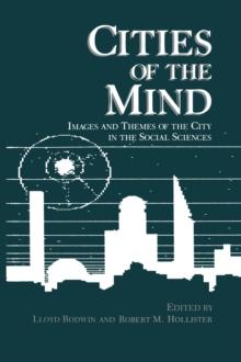 Cities of the Mind : Images and Themes of the City in the Social Sciences