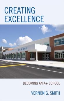 Creating Excellence : Becoming an A+ School