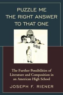 Puzzle Me the Right Answer to that One : The Further Possibilities of Literature and Composition in an American High School