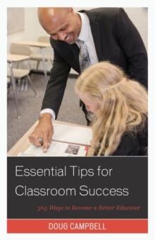 Essential Tips for Classroom Success : 365 Ways to Become a Better Educator