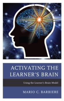 Activating the Learner's Brain : Using the Learner's Brain Model