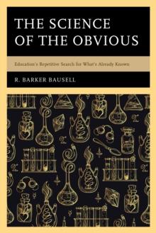 The Science of the Obvious : Education's Repetitive Search for What's Already Known