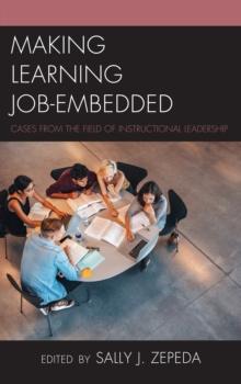 Making Learning Job-Embedded : Cases from the Field of Instructional Leadership