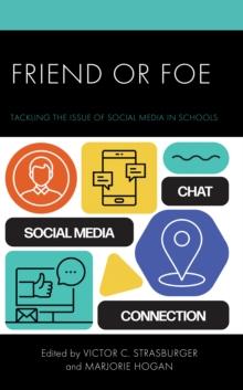 Friend or Foe : Tackling the Issue of Social Media in Schools