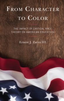 From Character to Color : The Impact of Critical Race Theory on American Education