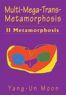 Multi-Mega-Trans-Metamorphosis : Ii Metamorphosis