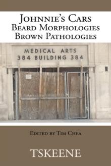 Johnnie's Cars Beard Morphologies Brown Pathologies : Edited by Tim Chea