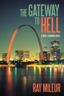 The Gateway to Hell : A Mike Shannon Novel