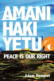 Amani Haki Yetu : Peace Is Our Right