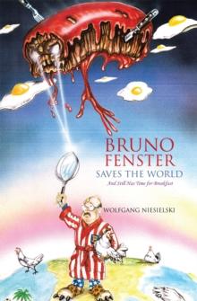 Bruno Fenster Saves the World : And Still Has Time for Breakfast