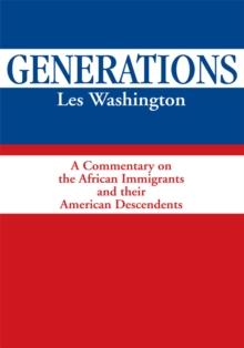 Generations : A Commentary on the History of the African Immigrants and Their American Descendents