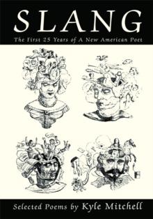 Slang : The First 25 Years of a New American Poet