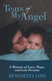 Tears of My Angel : A Memoir of Love, Hope, and Lost Dreams