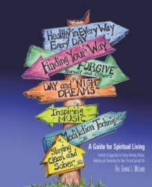 A Guide for Spiritual Living : Hundreds of Suggestions for Finding, Refinding, Refining, Redefining and  Reinventing Your Own  Personal Spiritual Path